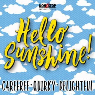 Hello Sunshine: Carefree Quirky Delightful