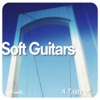 A Taste Of … Soft Guitars