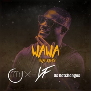 Wawa Remix (Trap Mix)