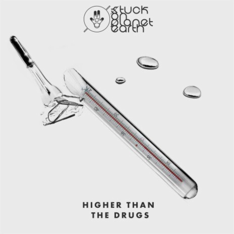 Higher Than The Drugs | Boomplay Music