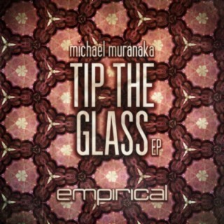 Tip The Glass Ep