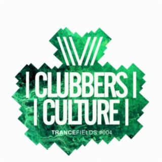 Clubbers Culture: Trancefields #004