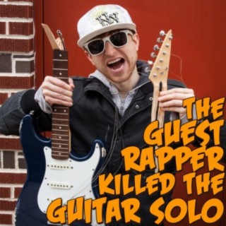 The Guest Rapper Killed The Guitar Solo