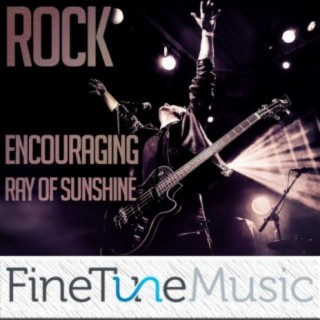 Rock: Encouraging Ray of Sunshine