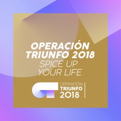 Spice Up Your Life (Operación Triunfo 2018) | Boomplay Music