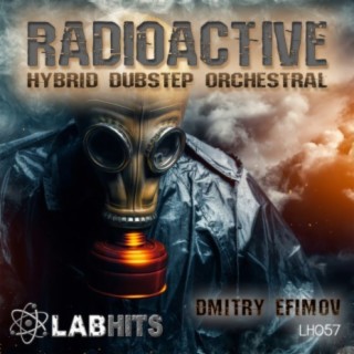 Radioactive: Hybrid Dubstep Orchestral