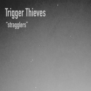 Trigger Thieves
