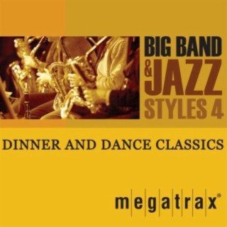 Big Band & Jazz Styles: Dinner and Dance Classics