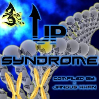 Up Syndrome (Compiled by Jangus Khan)