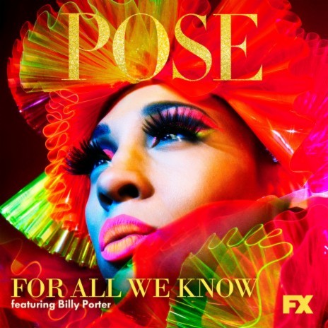 For All We Know (From "Pose") ft. Billy Porter & Our Lady J | Boomplay Music