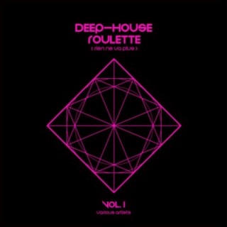 Deep-House Roulette (Rien Ne Va Plus), Vol. 1