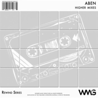 Rewind Series: ABEN - Higher Mixes