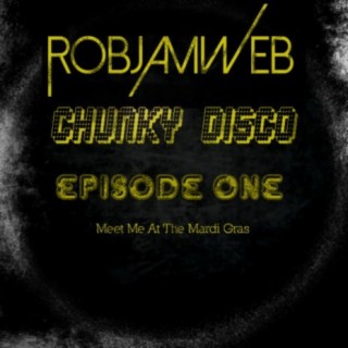 Meet Me At The Mardi Gras (Chunky Disco Episode 1)