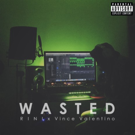 Wasted (feat. Vince Valentino) | Boomplay Music