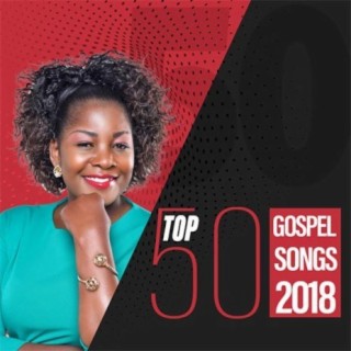 Top 50 Gospel Songs of 2018