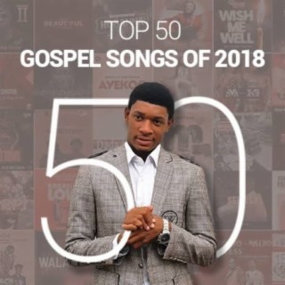 Top 50 Gospel Songs of 2018