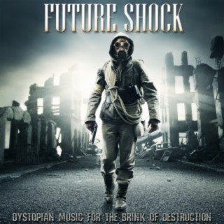 Future Shock: Dystopian Music from the Brink of Destruction