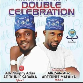 Double Celebration (By Alh. Murphy Adisa Adekunle Sabaika)
