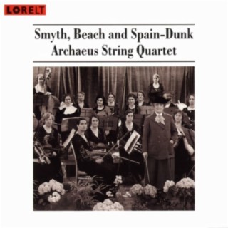 Smyth, Beach And Spain-Dunk - String Quartets