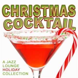 Christmas Cocktails: A Jazz Lounge Holiday Collection