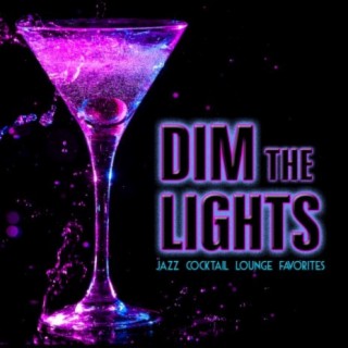 Dim the Lights: Jazz Cocktail Lounge Favorites