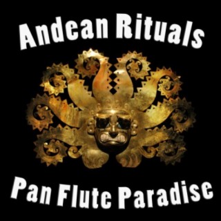 Andean Rituals: Pan Flute Paradise