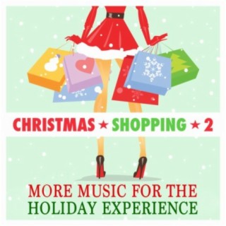 Christmas Shopping, Vol. 2: More Music for the Holiday Experience