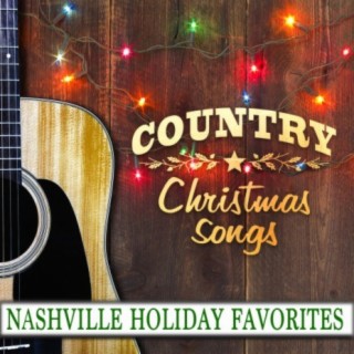 Country Christmas Songs: Nashville Holiday Favorites