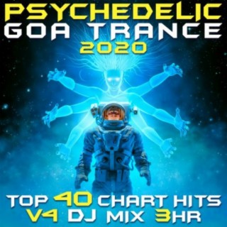 Psychedelic Goa Trance 2020 Top 40 Chart Hits, Vol. 4 DJ Mix 3Hr