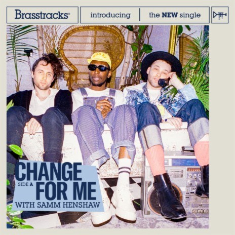 Change For Me ft. Samm Henshaw | Boomplay Music