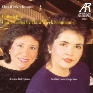 Completely Clara: Lieder By Clara Wieck Schumann
