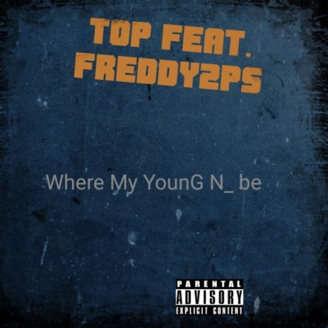 Where My Young N Be ft. Freddy2ps | Boomplay Music