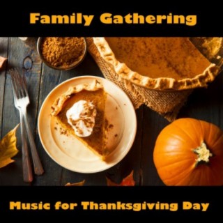 Family Gathering: Music for Thanksgiving Day