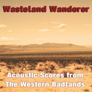 Wasteland Wanderer: Acoustic Scores from the Western Badlands