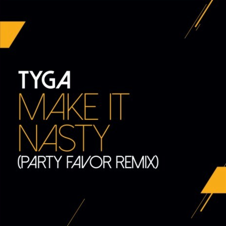 Make It Nasty (Party Favor Remix) | Boomplay Music