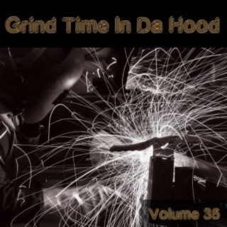 Grind Time In Da Hood Vol, 35