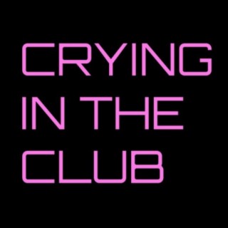 Download Crying In The Club album songs: Crying In The Club | Boomplay Music