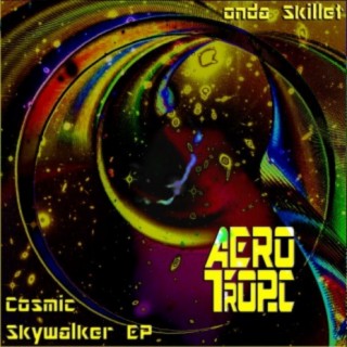 Cosmic Skywalker EP