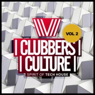 Clubbers Culture: Spirit Of Tech House, Vol.2