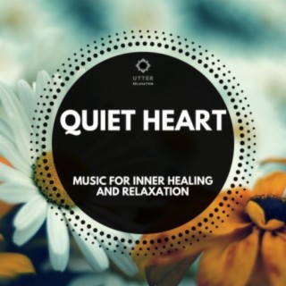 Quiet Heart: Music for Inner Healing and Relaxation