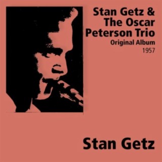 Stan Getz & The Oscar Peterson Trio