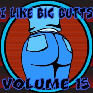 I Like Big Butts, Vol. 15