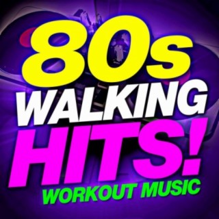 80s Walking Hits! Workout Music