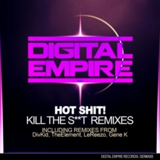 Kill The Sh#t Remixes