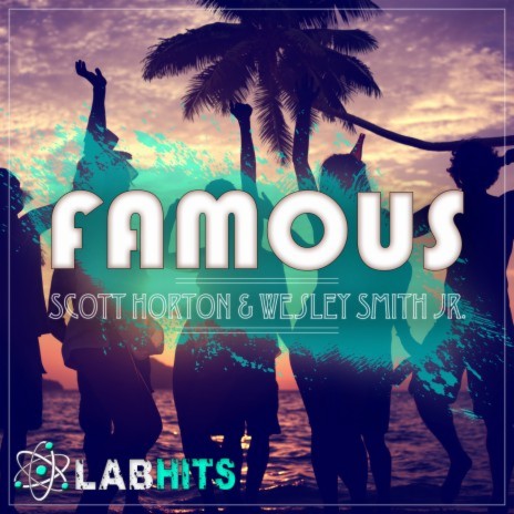 Famous ft. Wesley Smith Jr | Boomplay Music
