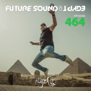 Future Sound Of Egypt Episode 464