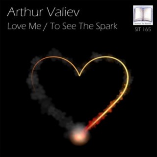 Love Me / To See The Spark