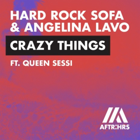 Crazy Things (feat. QUEEN SESSI) | Boomplay Music