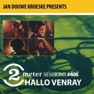 Jan Douwe Kroeske presents: 2 Meter Session #406 - Hallo Venray