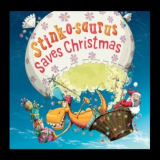 Stink-o-saurus Saves Christmas Song